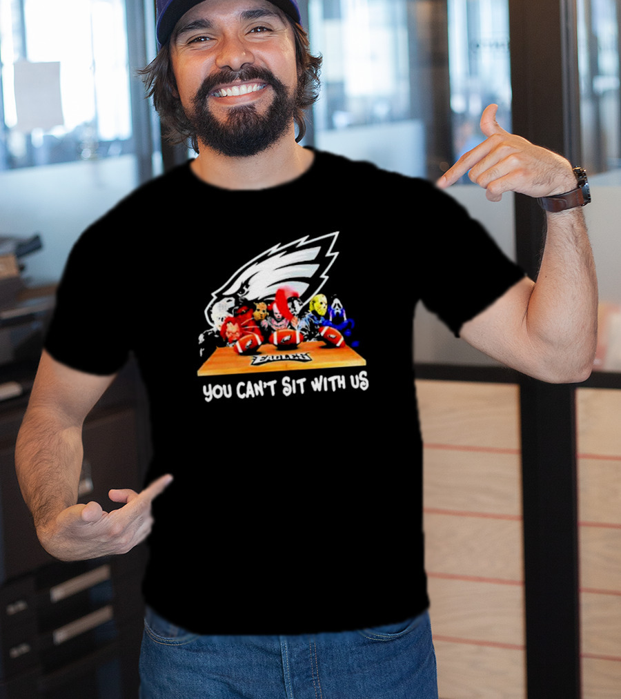 Philadelphia Eagles You Can't Sit With Us Horror Movie Characters Football T-Shirt