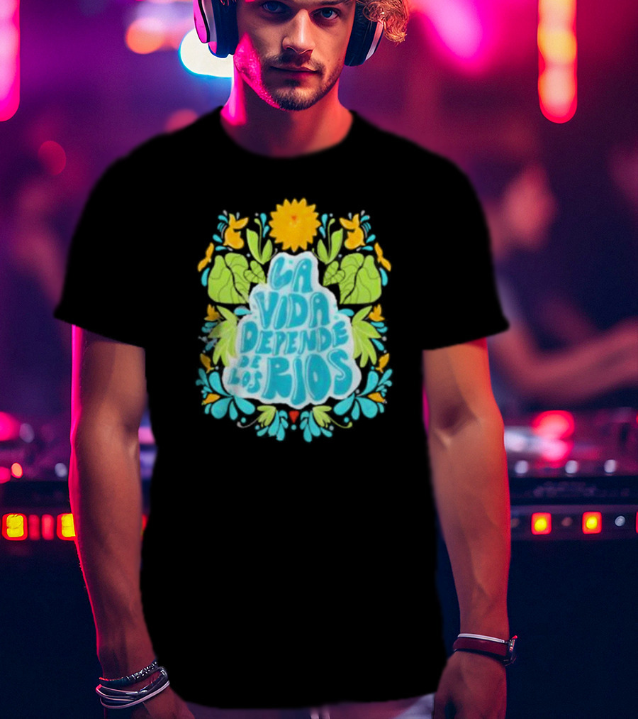 American Rivers La Vida Depende De Los Ríos Floral Nature T-Shirt