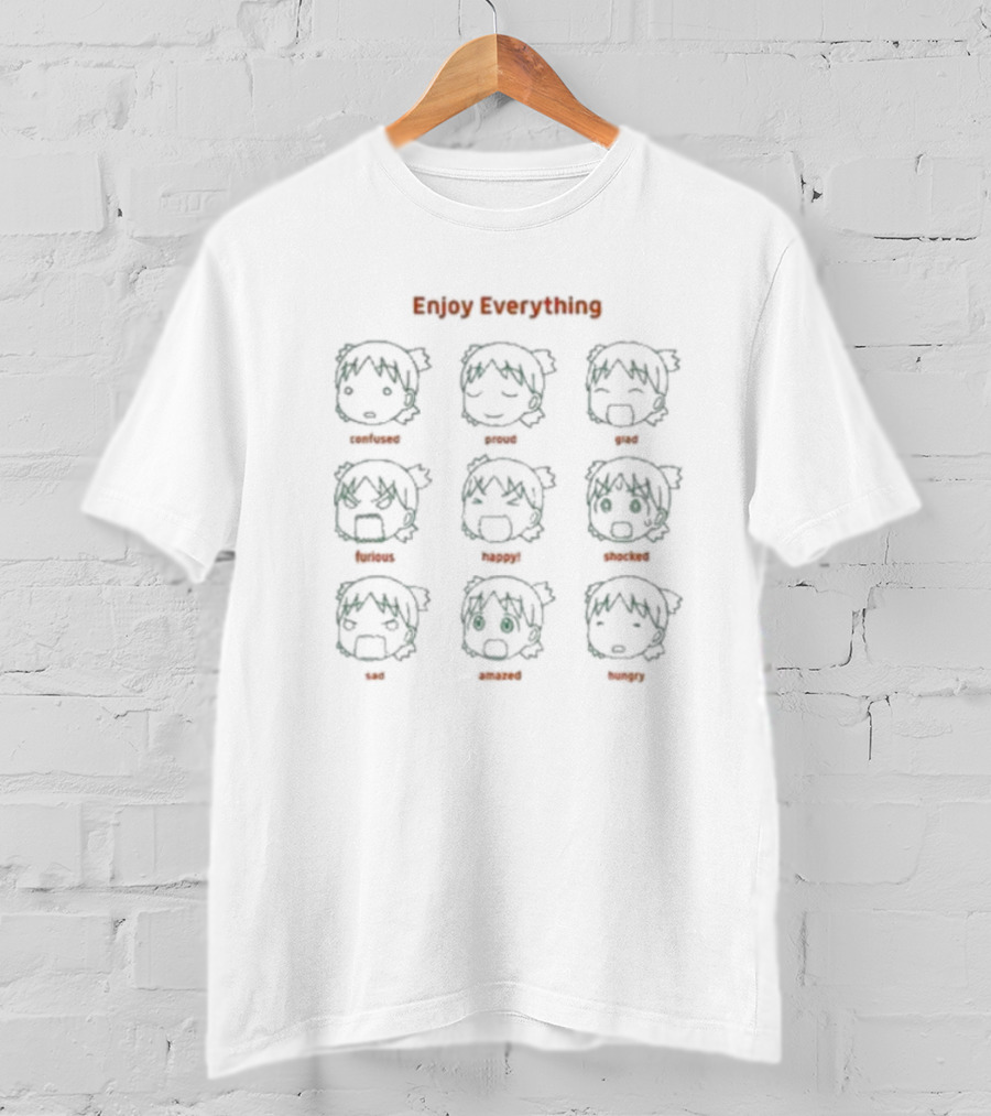 Enjoy Everything Confused Proud Glad Furious Happy Shocked Sad Amazed Hungry Faces T-Shirt