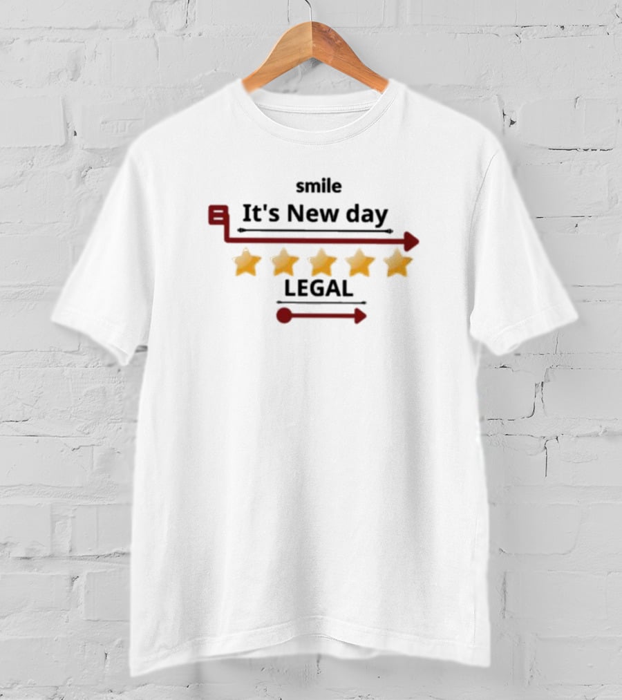 Smile It’s New Day Legal 5 Star T-Shirt