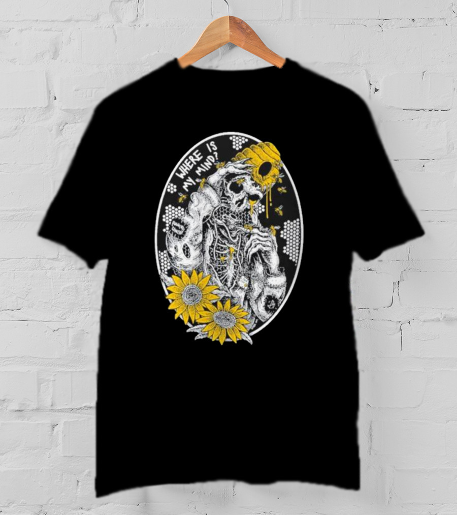 Where Is My Mind Skeleton Beehive Sunflowers Bees T-Shirt