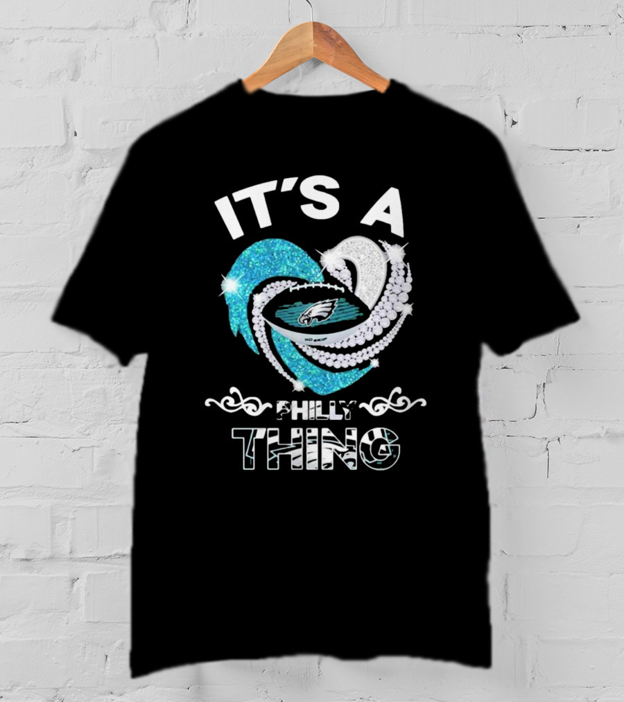 IT’S A Philly Thing Eagles Heart Shape T-Shirt