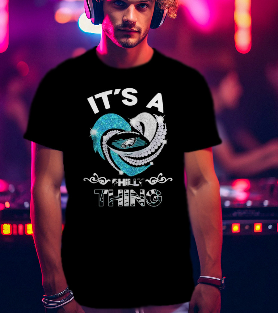 IT’S A Philly Thing Eagles Heart Shape T-Shirt
