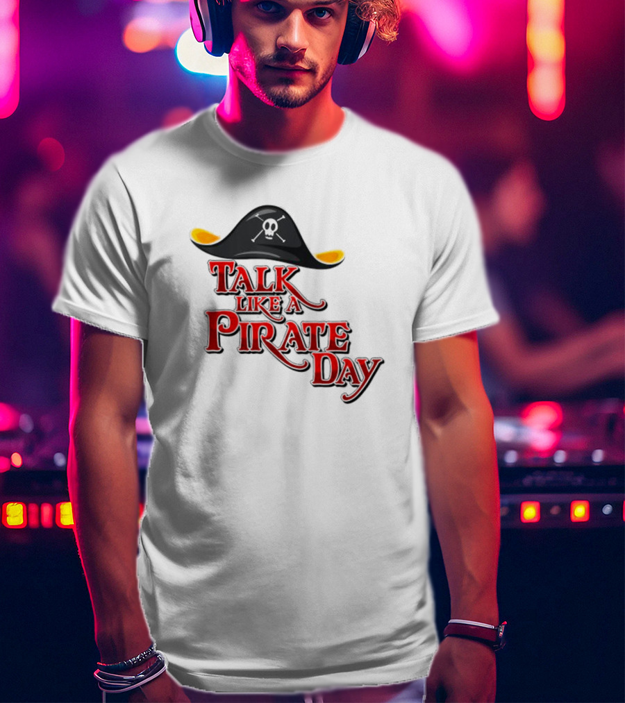 Talk Like A Pirate Day Skull Hat Costume International Pirate Day T-Shirt