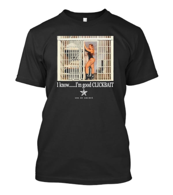 She By Shereé I Know I’m Good Clickbait Jail Cell Lingerie Pose T-Shirt