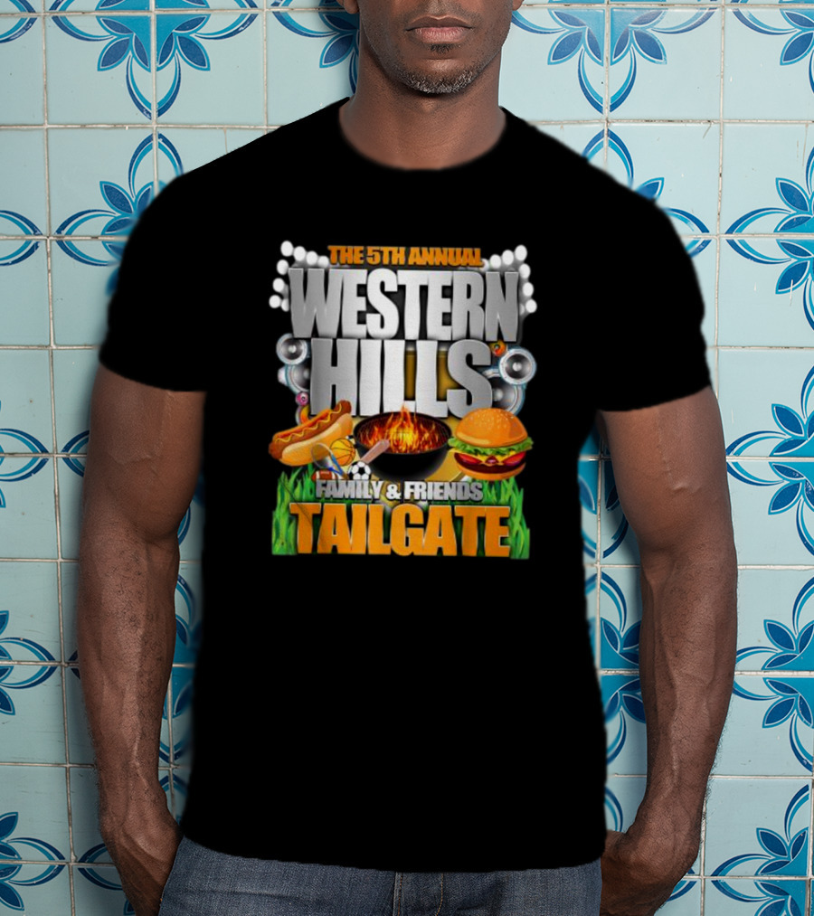 The 5th Annual Western Hills Family And Friends Tailgate Featuring Hot Dogs Basketball Fire Grill Hamburger And Soccer T-Shirt