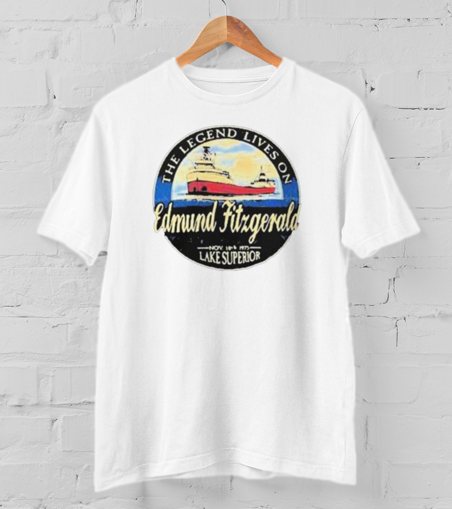 The Legend Lives On Edmund Fitzgerald Lake Superior November 1975 T-Shirt