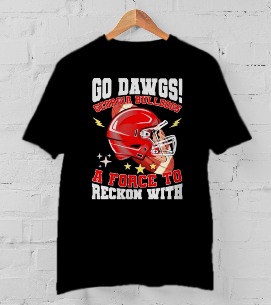 Go Dawgs Georgia Bulldogs A Force To Reckon With Football Helmet Stars Lightning T-Shirt