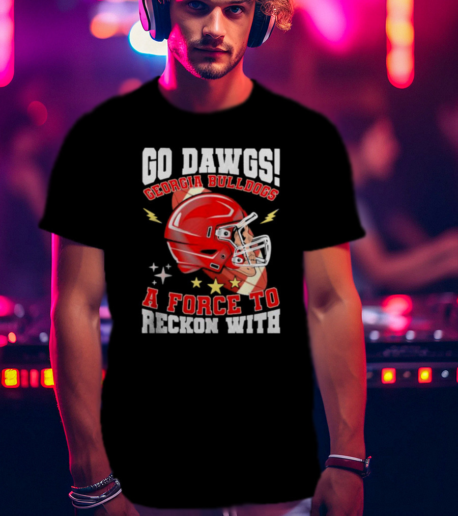 Go Dawgs Georgia Bulldogs A Force To Reckon With Football Helmet Stars Lightning T-Shirt