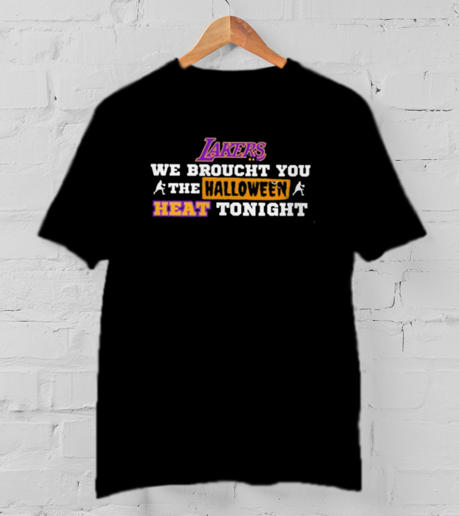 Lakers We Broucht You The Halloween Heat Tonight T-Shirt
