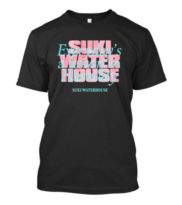 Suki Waterhouse Everyday's A Lesson In Humility T-Shirt
