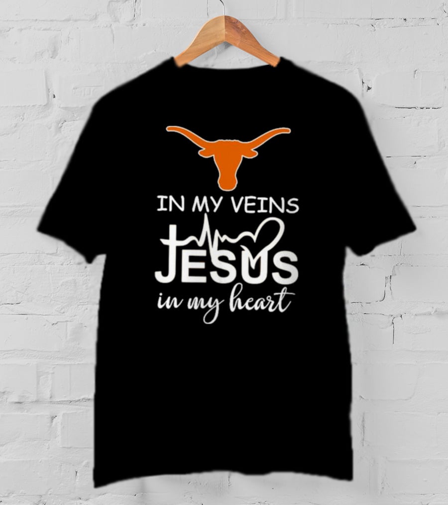 Texas Longhorns In My Veins Jesus In My Heart T-Shirt