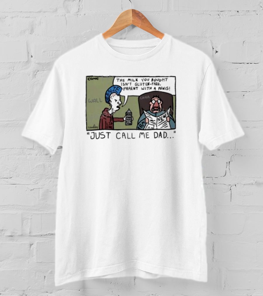 Just Call Me Dad Comic Milk You Bought Isn’t Gluten-Free T-Shirt