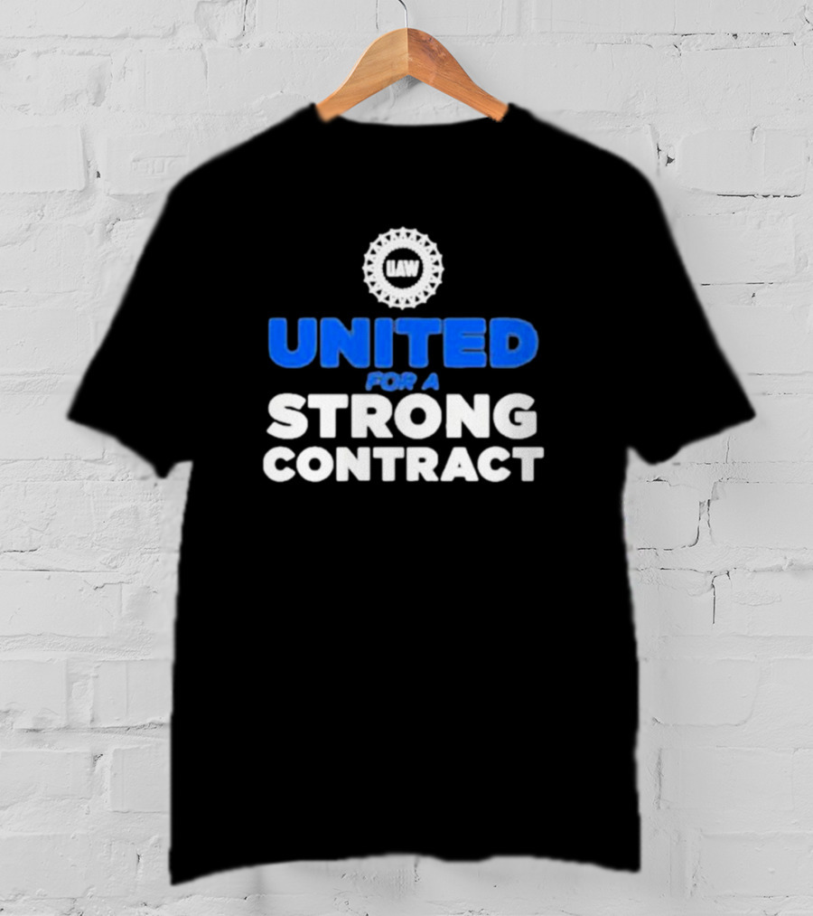 UAW United For A Strong Contract T-Shirt
