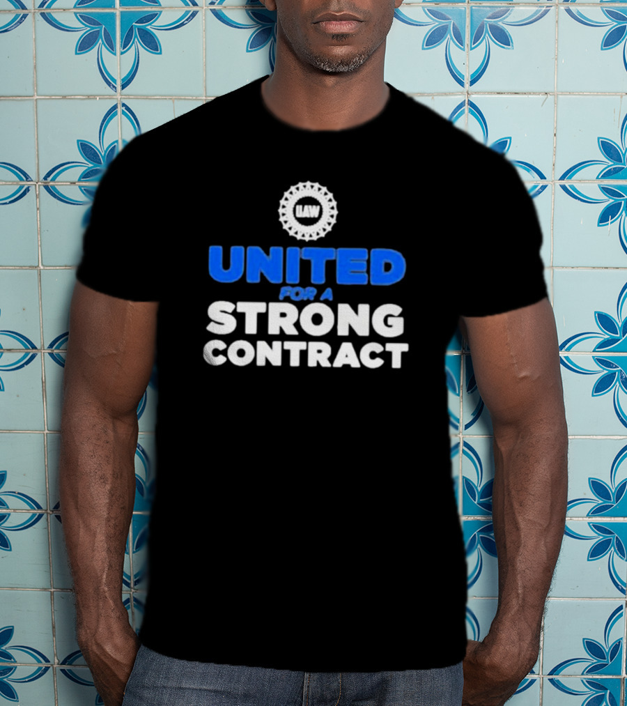 UAW United For A Strong Contract T-Shirt