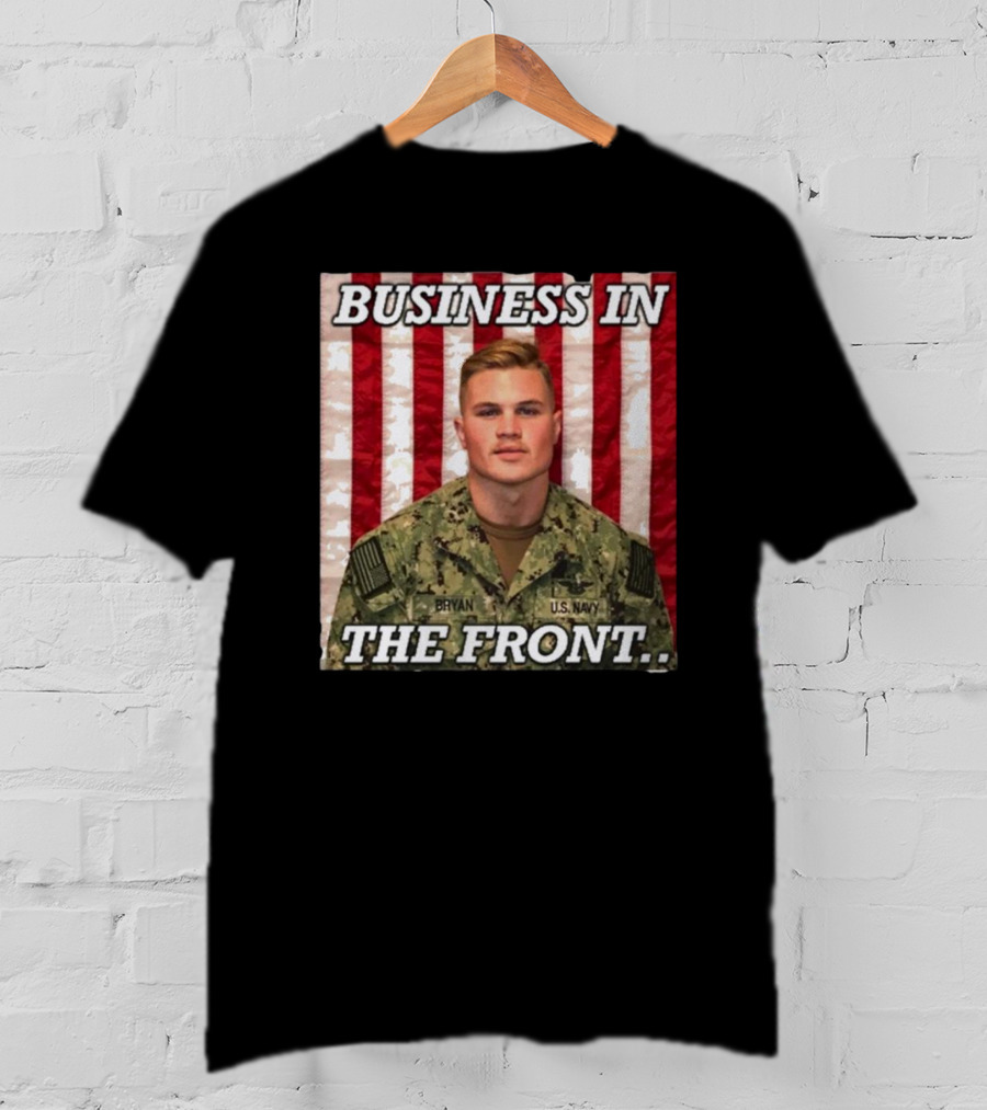 Business In The Front U.S. Navy Bryan Patriotic T-Shirt