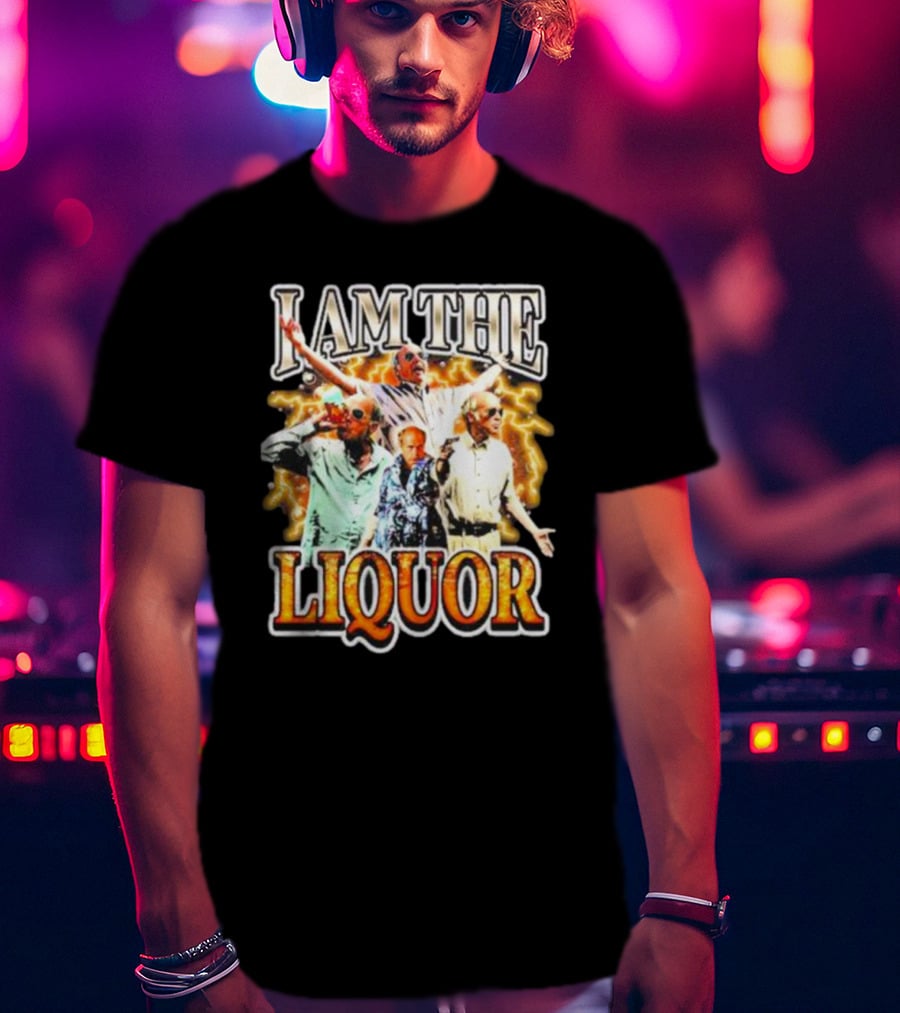 I Am The Liquor Iconic Character Image T-Shirt