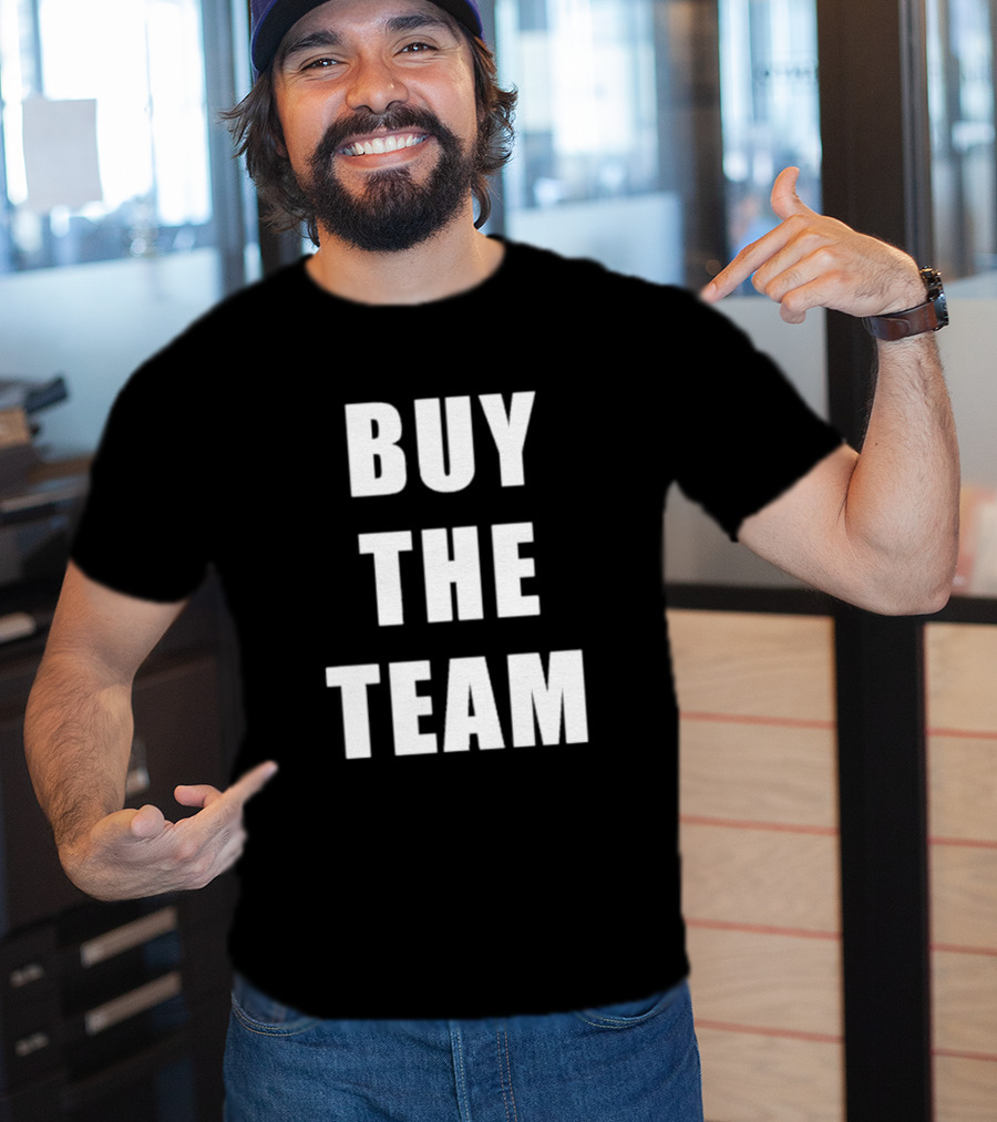 BUY THE TEAM Sports Ownership Fan T-Shirt