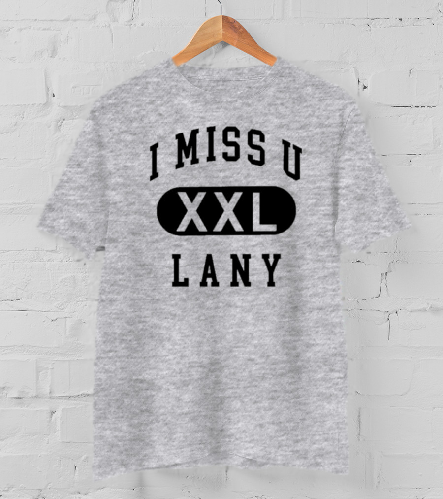 I Miss U XXL Lany Text T-Shirt