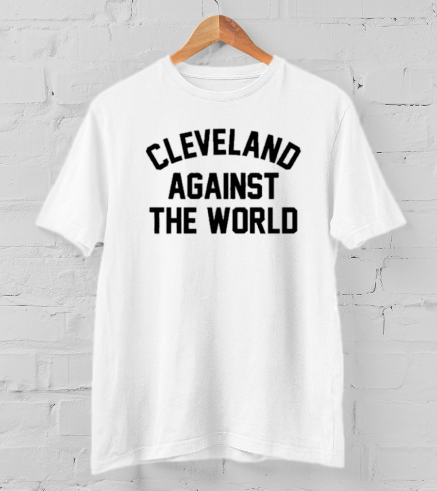 Cleveland Against The World T-Shirt