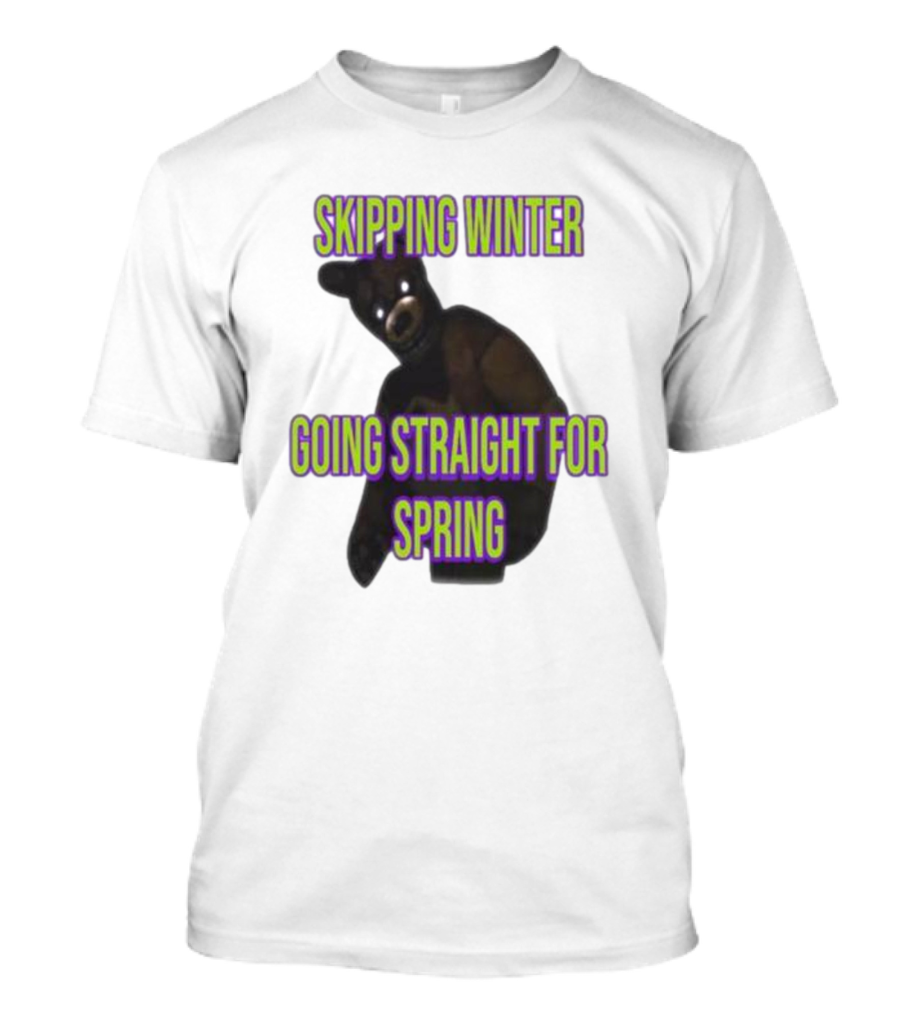 Skipping Winter Going Straight For Spring Five Nights At Freddy's Bear T-Shirt