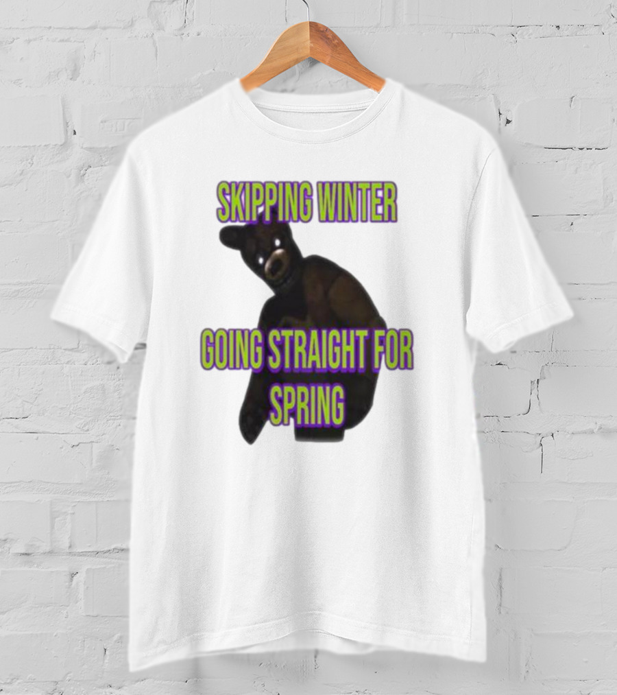 Skipping Winter Going Straight For Spring Five Nights At Freddy's Bear T-Shirt