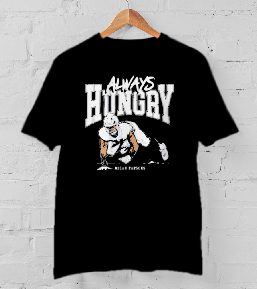 Micah Parsons Always Hungry Football Iconic Determination T-Shirt