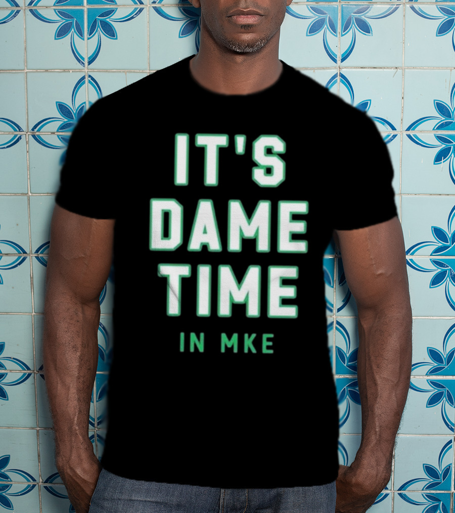 Wisconsin Clothing Merch It's Dame Time In MKE T-Shirt