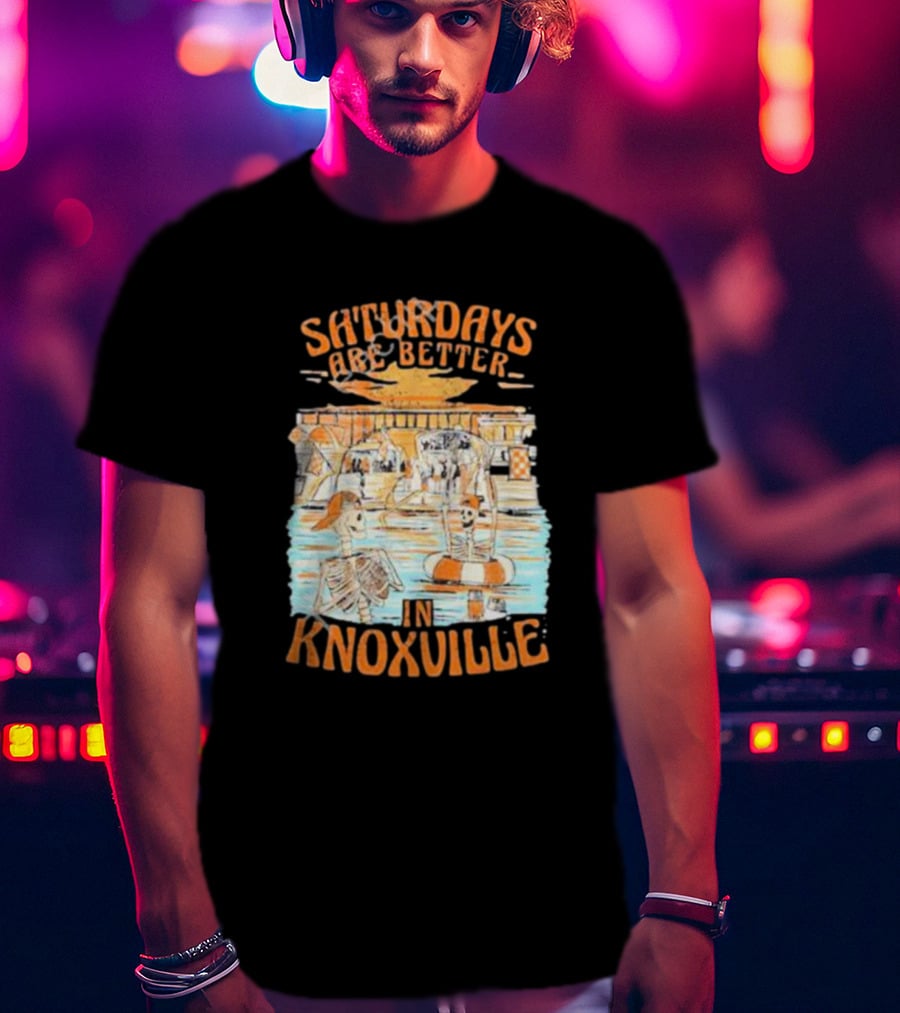 Saturdays Are Better In Knoxville River Tubing Adventure T-Shirt