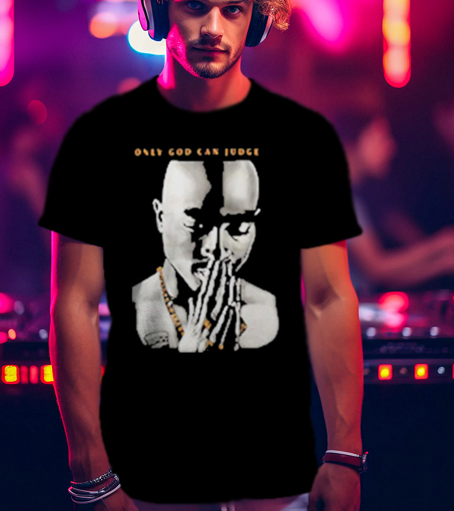 Only God Can Judge Me Tupac Shakur Praying Hands T-Shirt