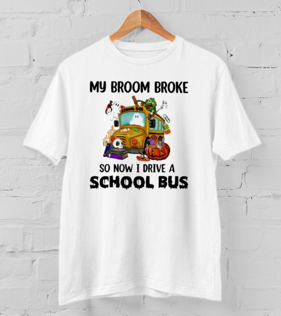 My Broom Broke So Now I Drive A School Bus Halloween Pumpkin Cartoon Characters T-Shirt