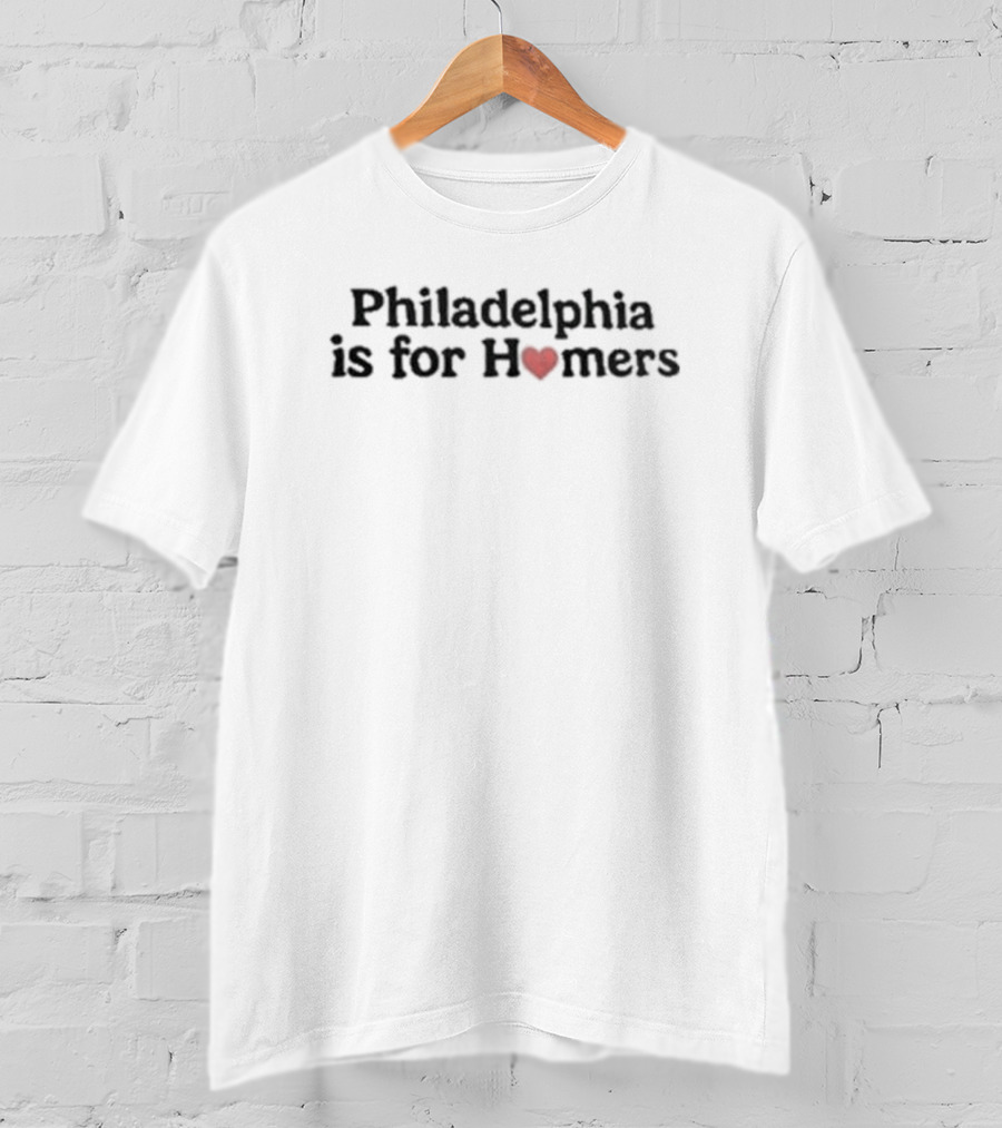 Charlie Manuel Philadelphia Is For Homers With Heart T-Shirt