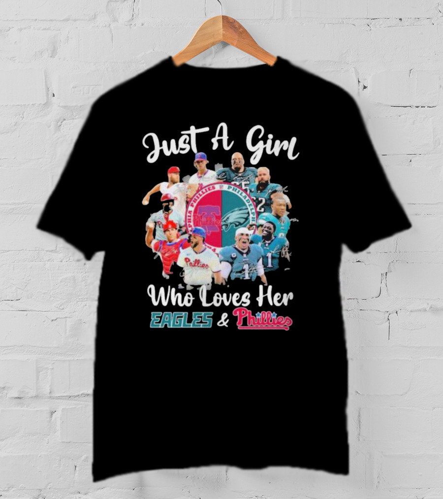Just A Girl Who Loves Her Philadelphia Eagles And Phillies Players Passion T-Shirt