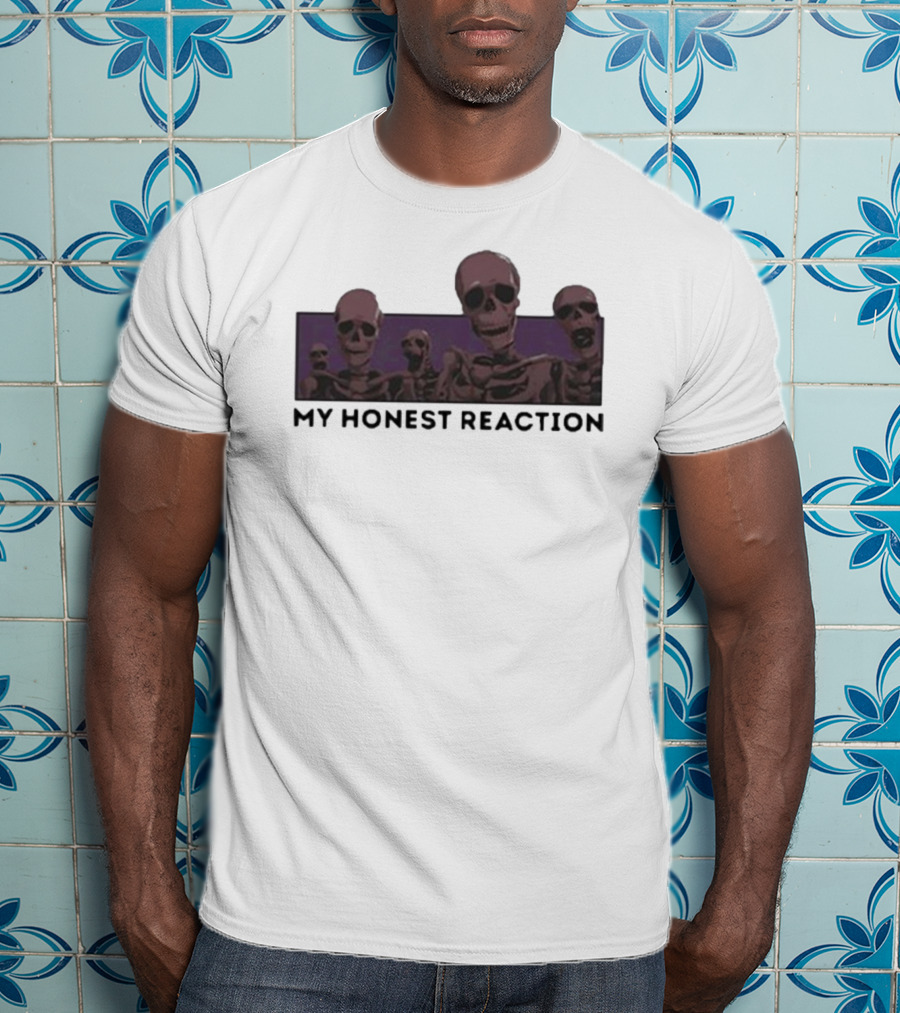 My Honest Reaction Skeletons Scene T-Shirt