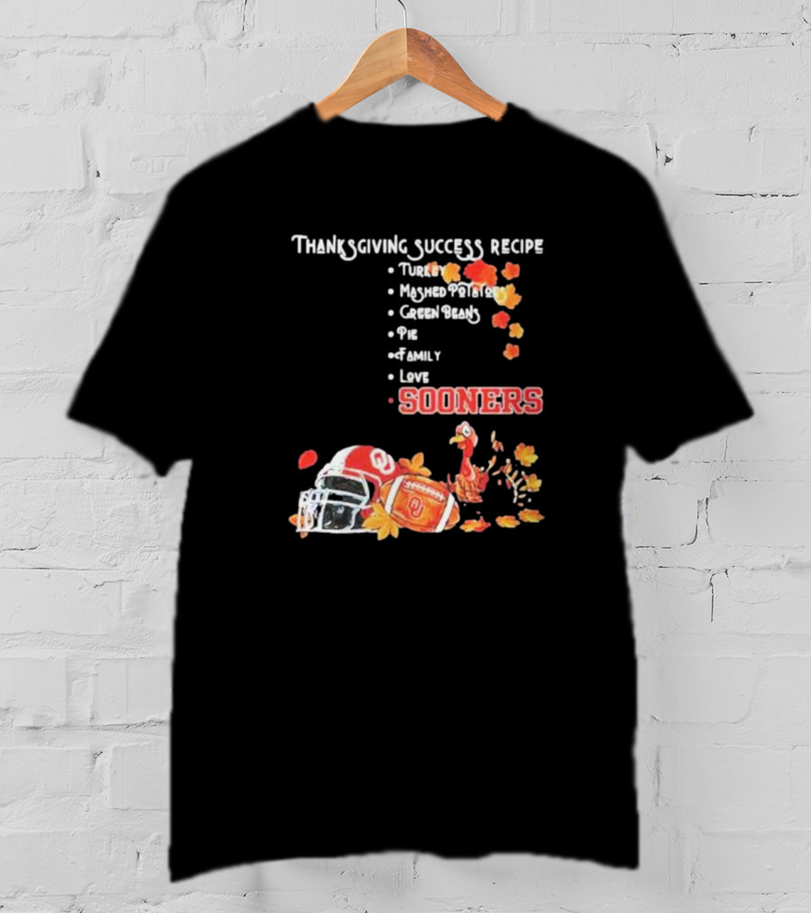 Thanksgiving Success Recipe Oklahoma Sooners Football Turkey Family Love T-Shirt