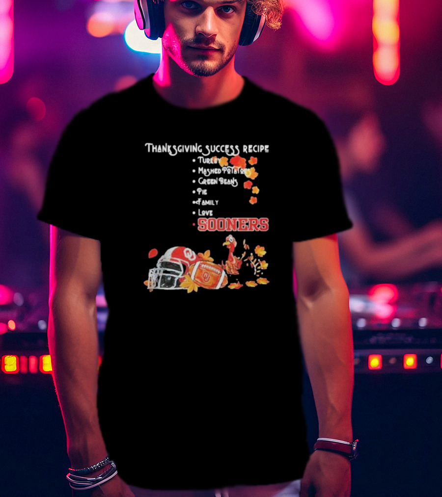 Thanksgiving Success Recipe Oklahoma Sooners Football Turkey Family Love T-Shirt