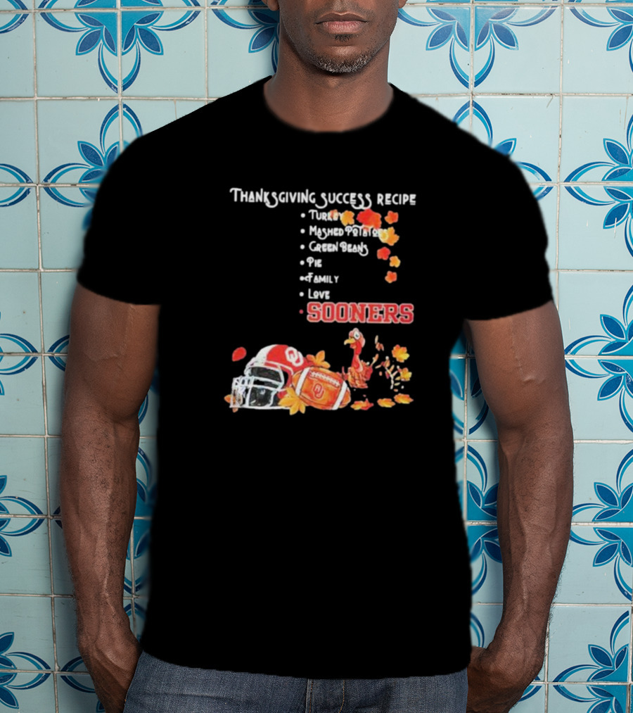 Thanksgiving Success Recipe Oklahoma Sooners Football Turkey Family Love T-Shirt