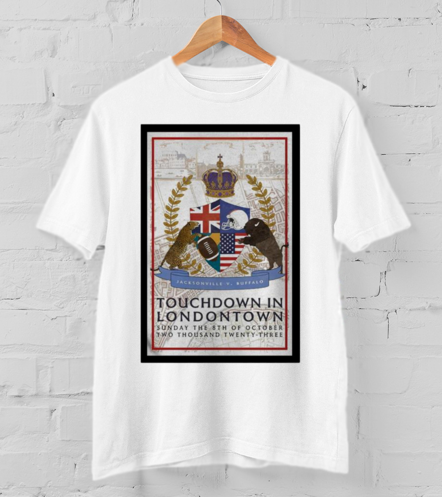 Jacksonville V Buffalo Touchdown In Londontown Sunday The 8th Of October Two Thousand Twenty-Three T-Shirt
