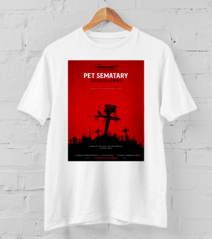 Paramount Plus Pet Sematary Bloodlines Movie Death Is Different Here Streaming October 6 T-Shirt