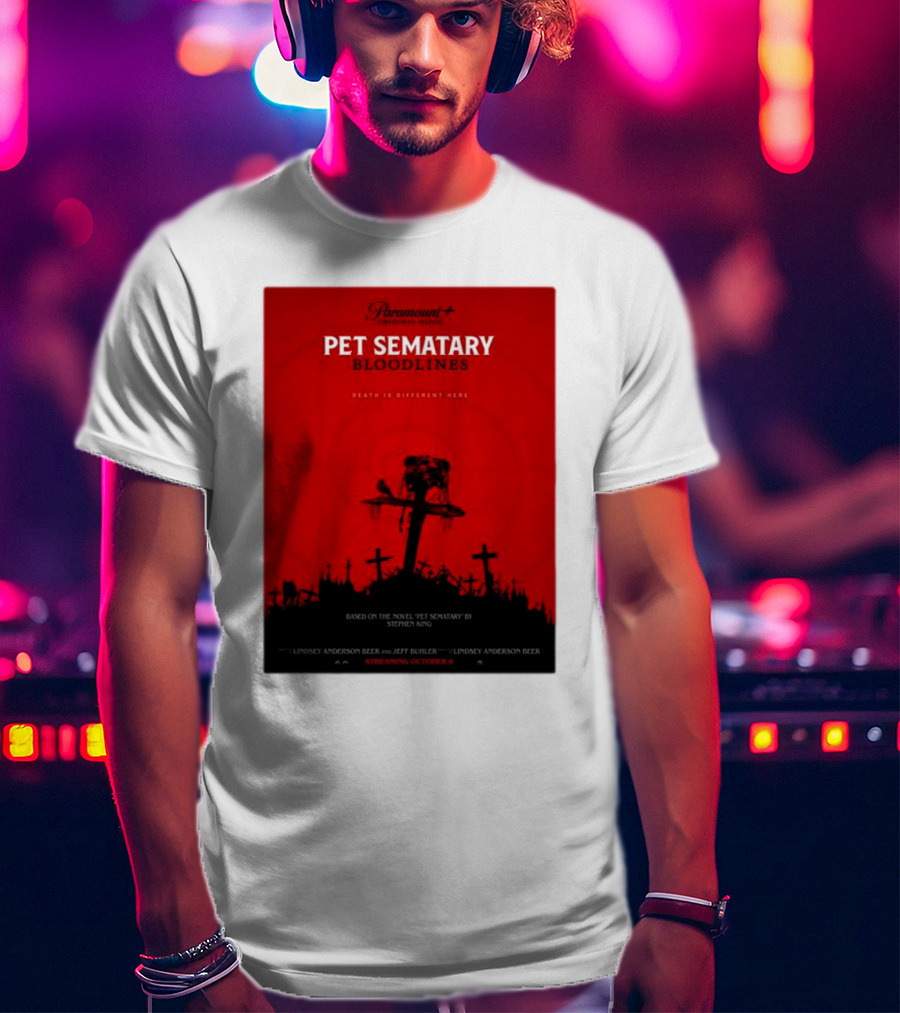 Paramount Plus Pet Sematary Bloodlines Movie Death Is Different Here Streaming October 6 T-Shirt