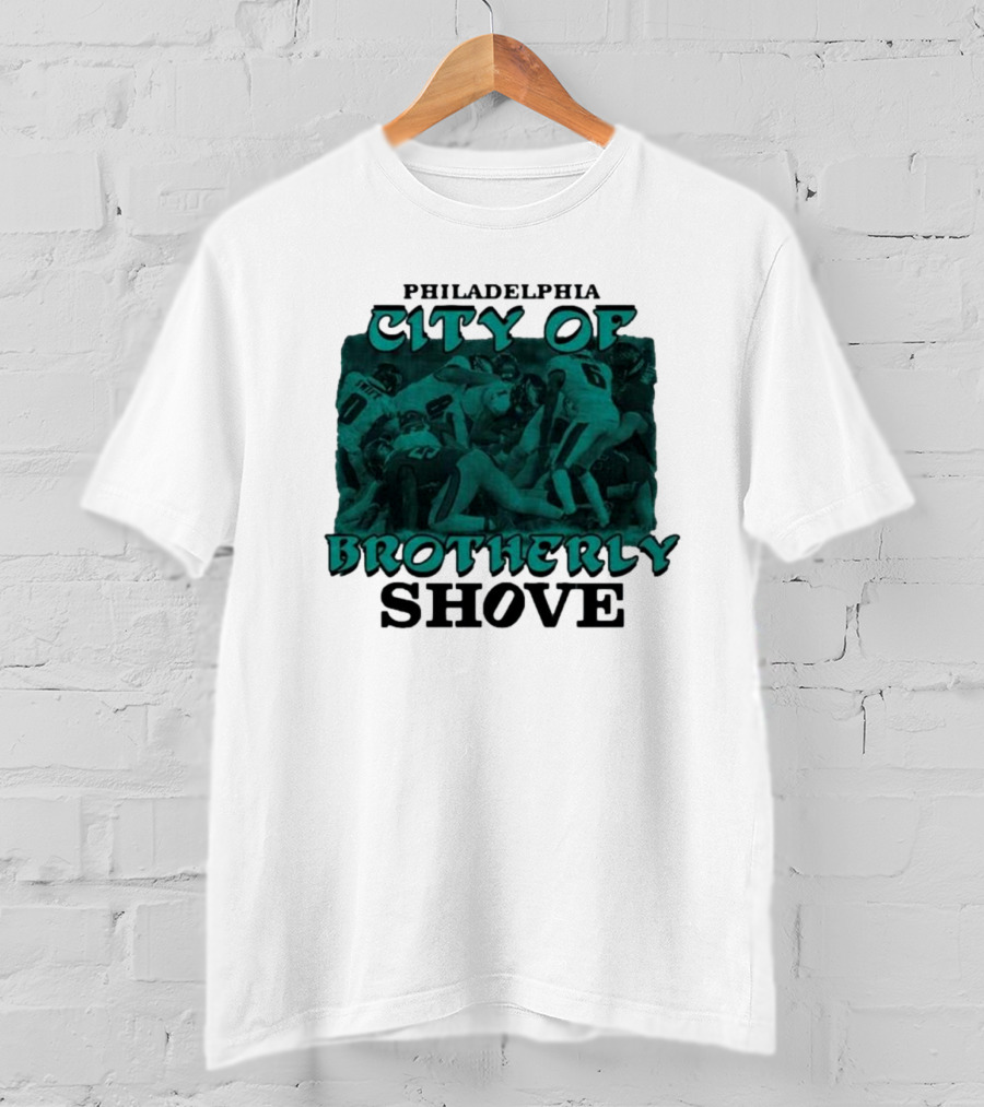 Philadelphia Eagles City Of Brotherly Shove Football Scene T-Shirt