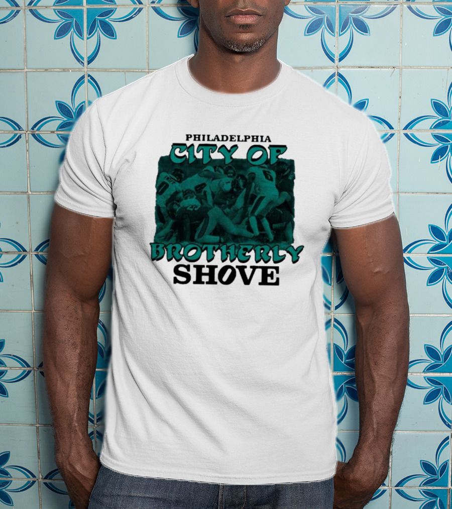 Philadelphia Eagles City Of Brotherly Shove Football Scene T-Shirt