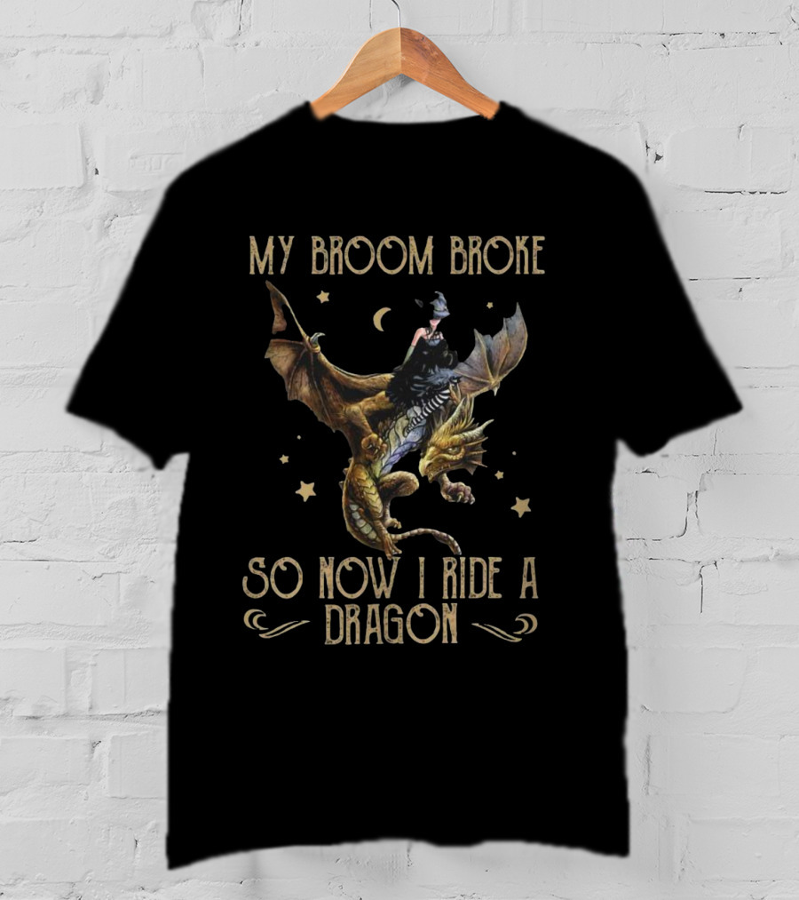 My Broom Broke So Now I Ride A Dragon Witch Riding A Dragon Under The Moon And Stars T-Shirt