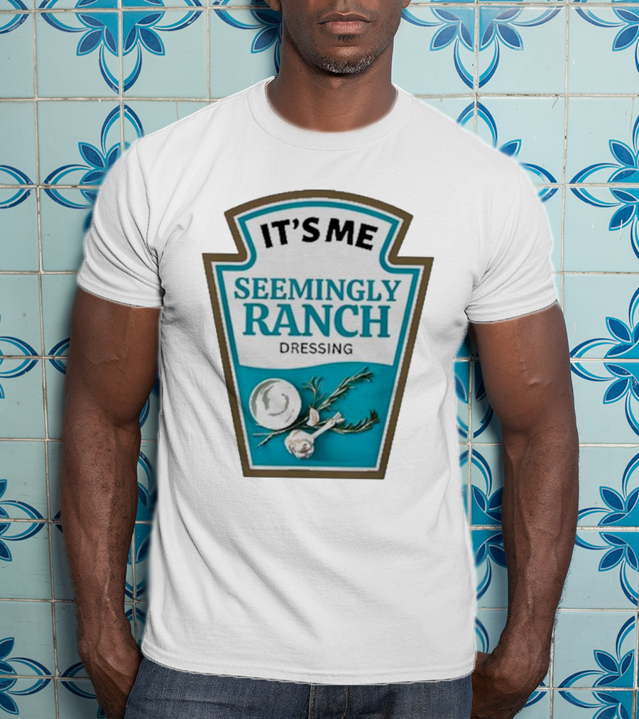 IT'S ME SEEMINGLY RANCH DRESSING Garlic Rosemary Badge T-Shirt