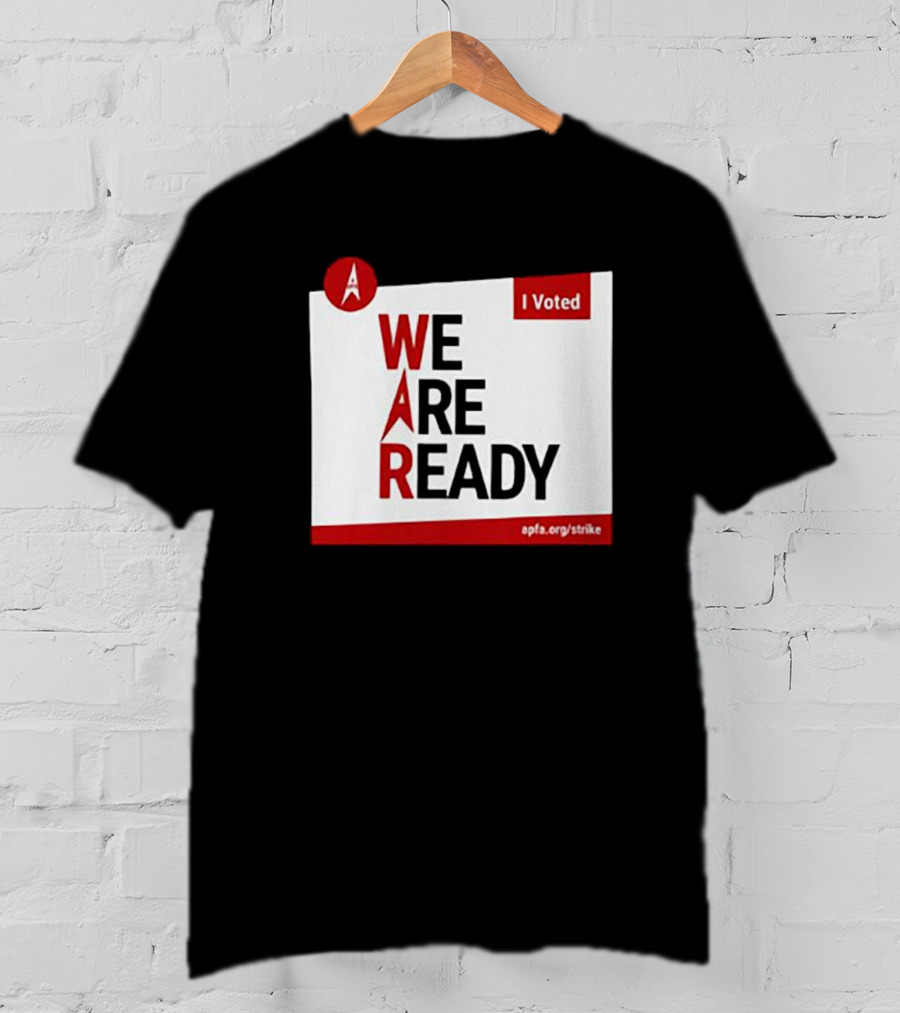 I Voted APFA We Are Ready Apfa.org/strike T-Shirt