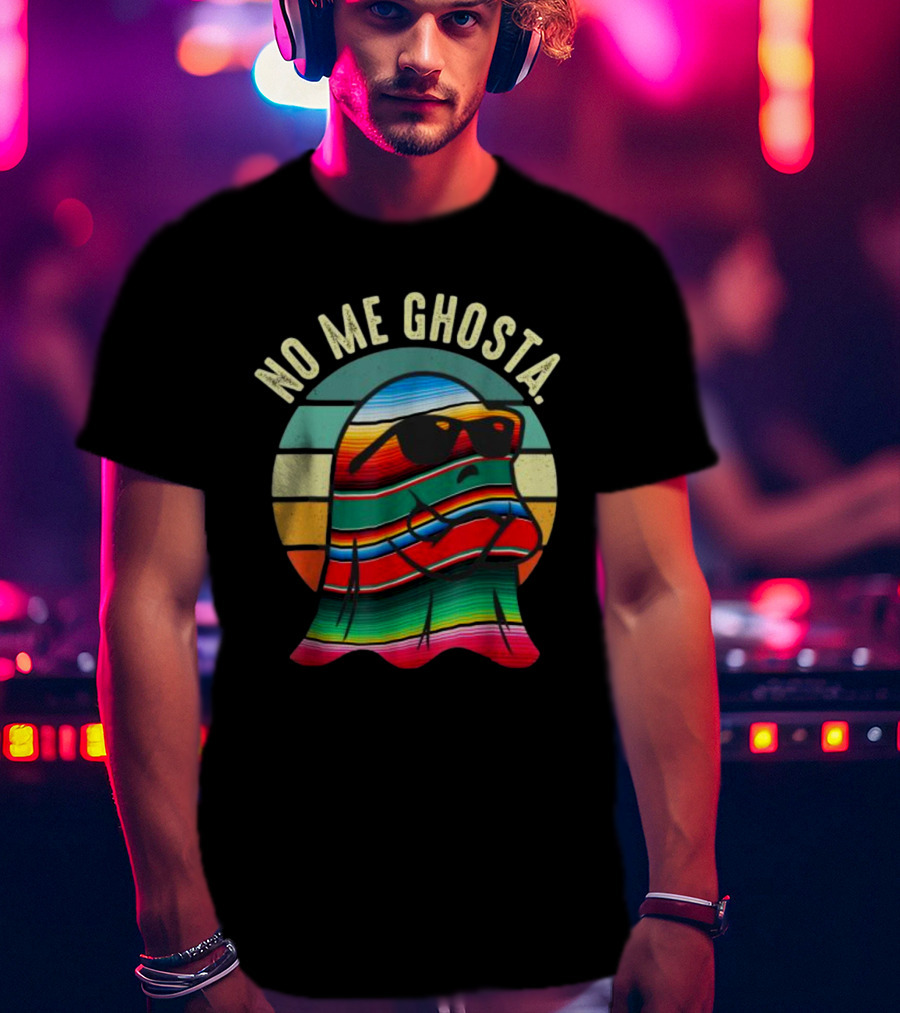 No Me Ghosta Retro Mexican Halloween Cute Ghost In Sunglasses T-Shirt