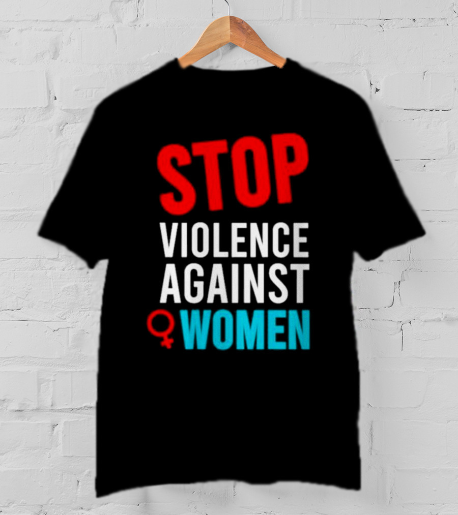 Stop Violence Against Women T-Shirt
