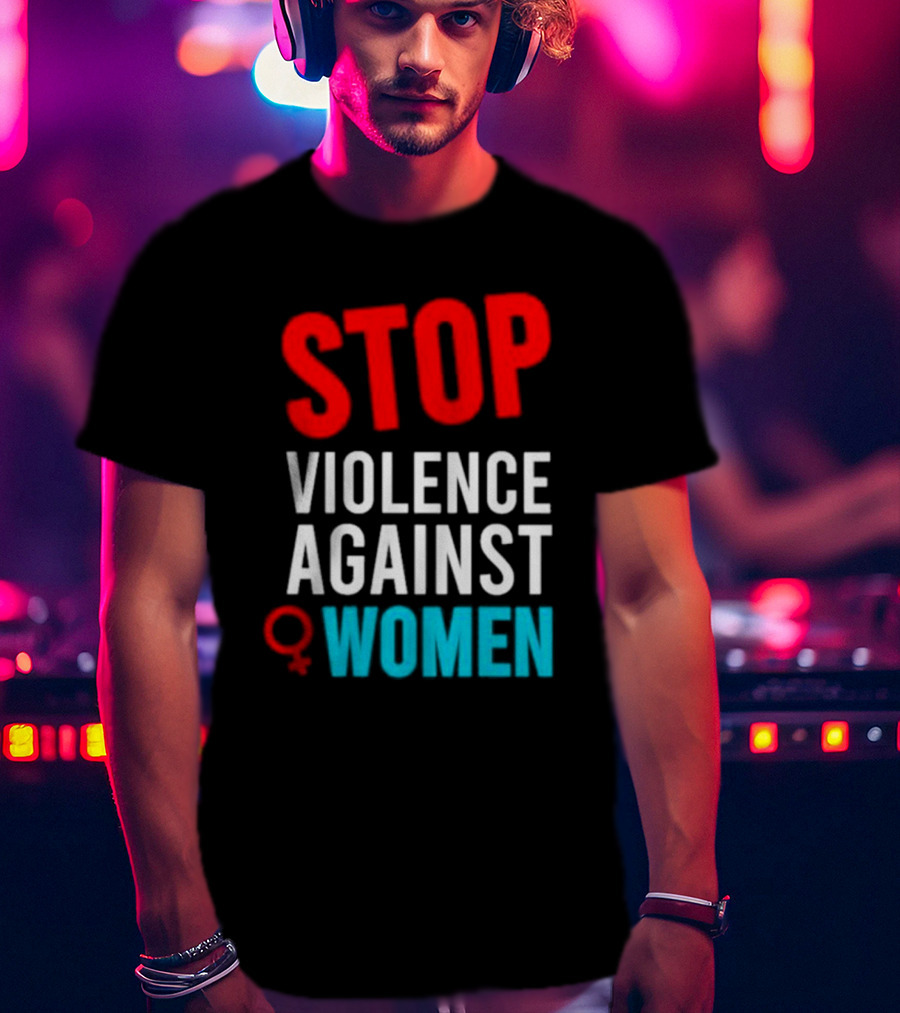 Stop Violence Against Women T-Shirt
