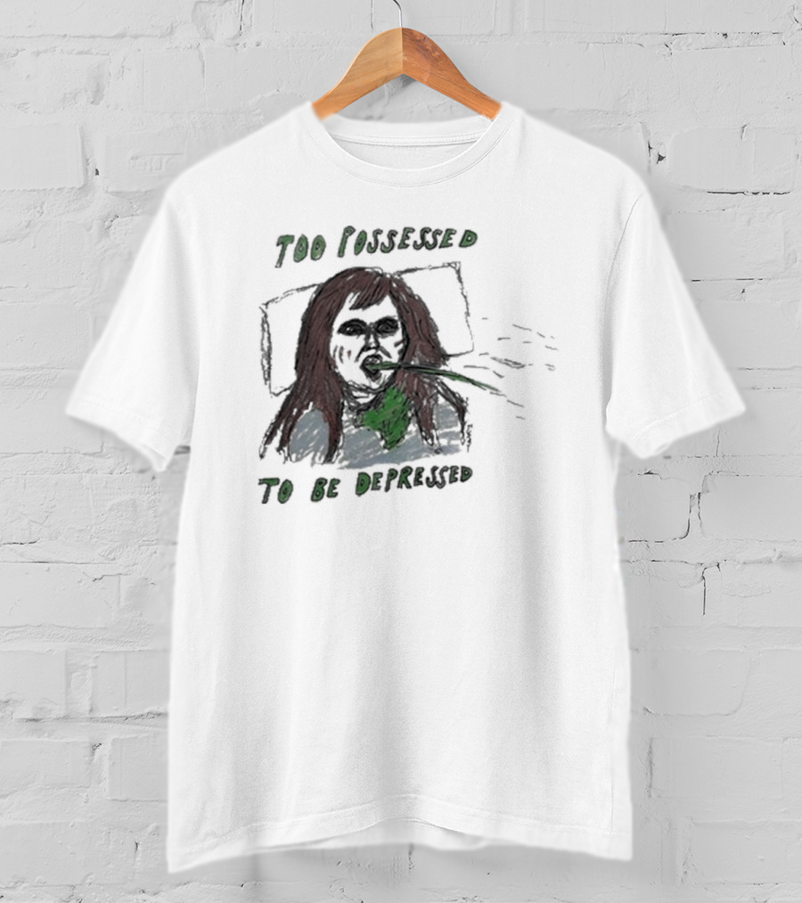 Too Possessed To Be Depressed Vomiting T-Shirt