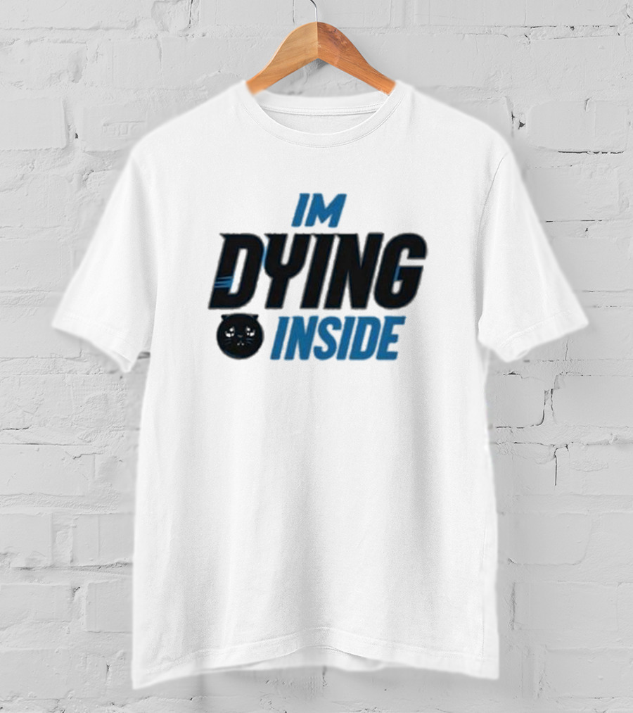 IM DYING INSIDE Kitty Face T-Shirt